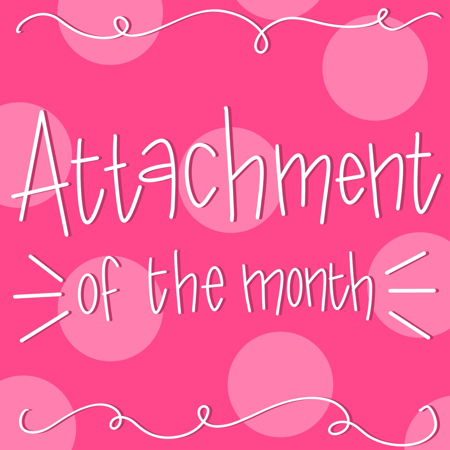Attachment of the Month